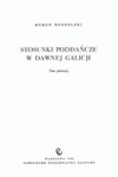 book Stosunki poddancze w dawnej Galicji.  Tom pierwszy.