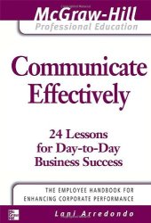 book Communicate Effectively (The McGraw-Hill Professional Education Series)