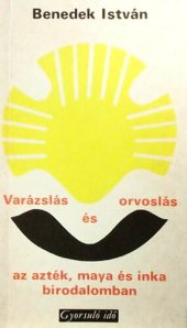 book Varázslás és orvoslás az azték, maya és inka birodalomban