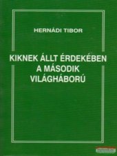 book Kiknek állt érdekében a második világháború