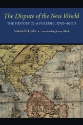 book The Dispute of the New World: The History of a Polemic, 1750–1900