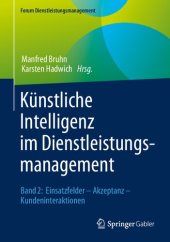 book Künstliche Intelligenz im Dienstleistungsmanagement: Band 2: Einsatzfelder – Akzeptanz – Kundeninteraktionen