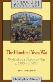 book The Hundred Years War: England and France at War, c.1300-c.1450