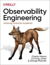 book Observability Engineering: Achieving Production Excellence