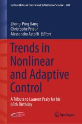 book Trends in Nonlinear and Adaptive Control: A Tribute to Laurent Praly for his 65th Birthday