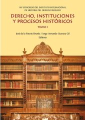 book Derecho, instituciones y procesos históricos : XIV Congreso del Instituto Internacional de Historia del Derecho Indiano. T. 1