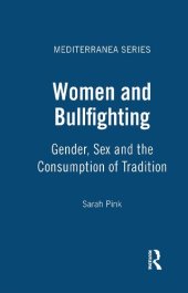 book Women and Bullfighting: Gender, Sex and the Consumption of Tradition