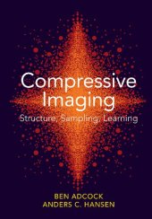 book Compressive Imaging: Structure, Sampling, Learning