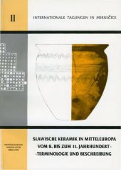 book Slawische Keramik in Mitteleuropa vom 8. bis zum 11. Jahrhundert: Terminologie und Beschreibung. Kolloquium Mikulčice, 24.-26. Mai 1994