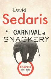 book A Carnival of Snackery: Diaries (2003-2020)