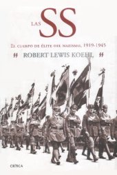 book Las SS. El cuerpo de élite del nazismo, 1919-1945