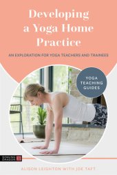 book Developing a Yoga Home Practice: An Exploration for Yoga Teachers and Trainees