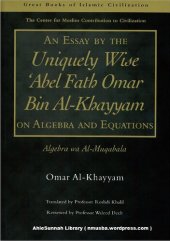 book An Essay by the Uniquely Wise 'Abel Fath Omar Bin Al-Khayyam on Algebra and Equations: Algebra Wa Al-Muqabala (Great Books of Islamic Civilization)