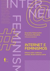 book Internet e feminismos : olhares sobre violências sexistas desde a América Latina