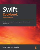 book Swift Cookbook: Over 60 proven recipes for developing better iOS applications with Swift 5.3, 2nd Edition