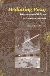 book Mediating Piety: Technology and Religion in Contemporary Asia