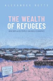 book The Wealth of Refugees: How Displaced People Can Build Economies