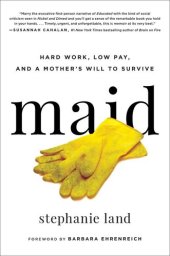 book Maid: Hard Work, Low Pay, and a Mother's Will to Survive