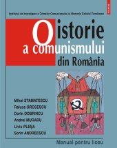 book O istorie a comunismului din Romania: manual pentru liceu