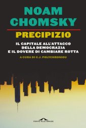 book Precipizio. Il capitale all'attacco della democrazia e il dovere di cambiare rotta