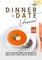 book The Dinner-Date Lifesaver: Delicious and Romantic Recipes for Date Nights