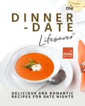 book The Dinner-Date Lifesaver: Delicious and Romantic Recipes for Date Nights