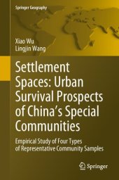 book Settlement Spaces: Urban Survival Prospects of China’s Special Communities: Empirical Study of Four Types of Representative Community Samples