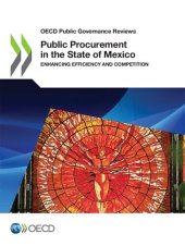 book PUBLIC PROCUREMENT IN THE STATE OF MEXICO : enhancing efficiency and competition.