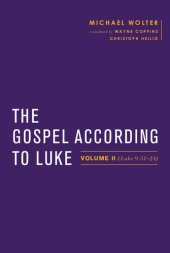 book The Gospel according to Luke Volume 2, (Luke 9:51-24))