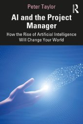 book AI and the Project Manager: How the Rise of Artificial Intelligence Will Change Your World