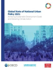 book GLOBAL STATE OF NATIONAL URBAN POLICY 2021 : achieving sustainable development goals and... delivering climate action.