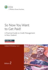 book So Now You Want to Get Paid! : a practical guide to credit management in New Zealand