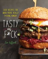 book Tasty as F*ck: Easy Recipes for When You're Really F*cking Hungry