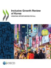 book Inclusive growth review of Korea : creating opportunities for all.