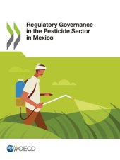 book REGULATORY GOVERNANCE IN THE PESTICIDE SECTOR IN MEXICO.