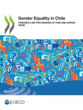 book GENDER EQUALITY IN CHILE : towards a better sharing of paid and unpaid work.