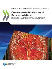 book ESTUDIOS DE LA OCDE SOBRE GOBERNANZA PBLICA CONTRATACIN PBLICA EN EL ESTADO DE MXICO... MEJORANDO LA EFICIENCIA Y LA COMPETENCIA.