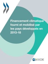 book FINANCEMENT CLIMATIQUE FOURNI ET MOBILISE PAR LES PAYS DEVELOPPES EN 2013-2018.