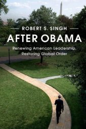 book After Obama: Renewing American Leadership, Restoring Global Order