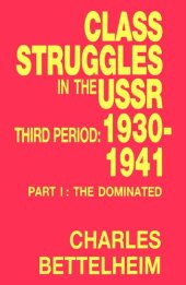 book Class Struggles in the USSR, Third Period: 1930–1941 - Part One: The Dominated