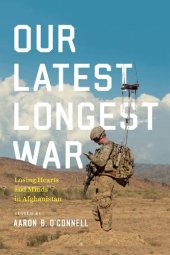 book Our Latest Longest War: Losing Hearts and Minds in Afghanistan