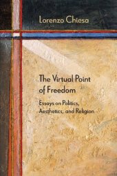 book The Virtual Point of Freedom: Essays on Politics, Aesthetics, and Religion