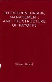 book Entrepreneurship, Management, and the Structure of Payoffs