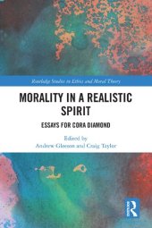 book Morality in a Realistic Spirit: Essays for Cora Diamond