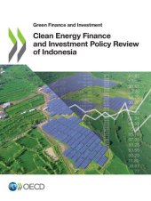 book CLEAN ENERGY FINANCE AND INVESTMENT POLICY REVIEW OF INDONESIA.