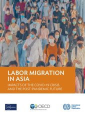 book Labor migration in Asia : impacts of the COVID-19 crisis and the post-pandemic future