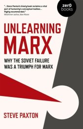 book Unlearning Marx: Why the Soviet Failure Was a Triumph for Marx