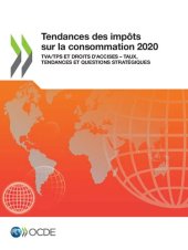 book TENDANCES DES IMPTS SUR LA CONSOMMATION 2020 TVA /TPS ET DROITS D'ACCISES TAUX, TENDANCES ET... QUESTIONS STRATGIQUES.