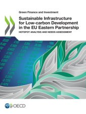 book Sustainable infrastructure for low-carbon development in the EU Eastern partnership : hotspot analysis and needs assessment.