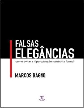 book Falsas elegâncias como evitar a hipercorreção na escrita formal